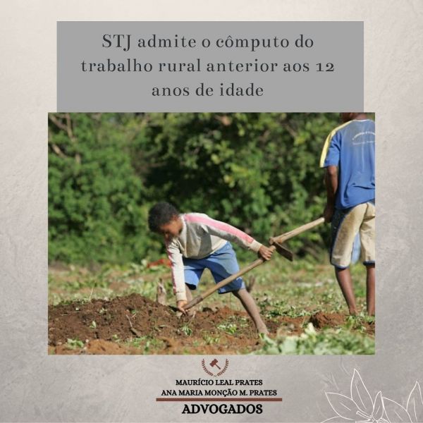 STJ admite cômputo do trabalho rural anterior aos 12 anos de idade.