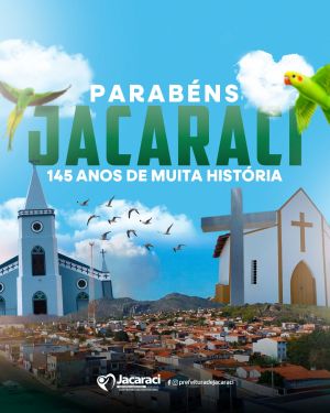 Jacaraci celebra 145 anos de emancipa&ccedil;&atilde;o pol&iacute;tica com orgulho, hist&oacute;ria e esperan&ccedil;a no futuro.