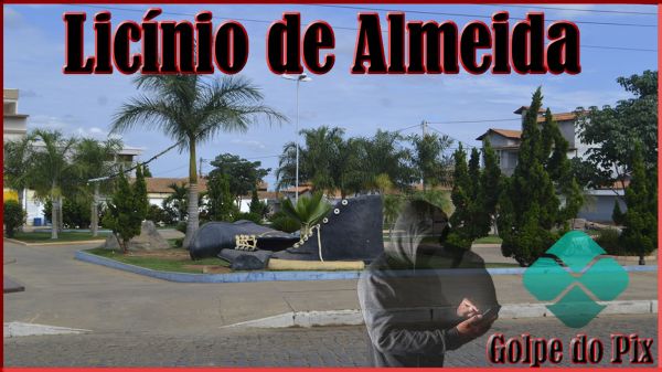 Golpe do Pix se torna frequente em Lic&iacute;nio de Almeida: saiba como se proteger